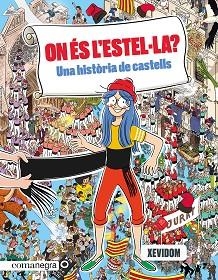 ON ÉS L'ESTEL·LA? UNA HISTÒRIA DE CASTELLS | 9788419590435 | XEVIDOM | Llibreria L'Illa - Llibreria Online de Mollet - Comprar llibres online