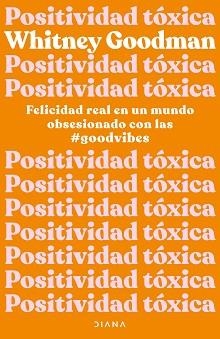 POSITIVIDAD TÓXICA | 9788411190961 | GOODMAN, WHITNEY | Llibreria L'Illa - Llibreria Online de Mollet - Comprar llibres online