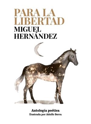 PARA LA LIBERTAD | 9788419466907 | SERRA, ADOLFO/HERNÁNDEZ, MIGUEL | Llibreria L'Illa - Llibreria Online de Mollet - Comprar llibres online