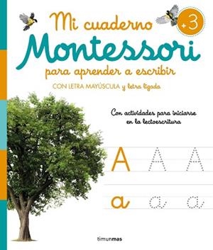 MI CUADERNO MONTESSORI PARA APRENDER A ESCRIBIR | 9788408277132 | AA. VV. | Llibreria L'Illa - Llibreria Online de Mollet - Comprar llibres online