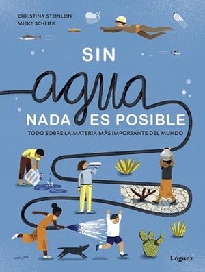 SIN AGUA NADA ES POSIBLE | 9788412158366 | STEINLEIN, CHRISTINA | Llibreria L'Illa - Llibreria Online de Mollet - Comprar llibres online