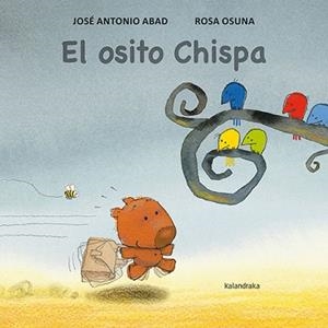 OSITO CHISPA, EL | 9788413432441 | ABAD, JOSÉ ANTONIO | Llibreria L'Illa - Llibreria Online de Mollet - Comprar llibres online