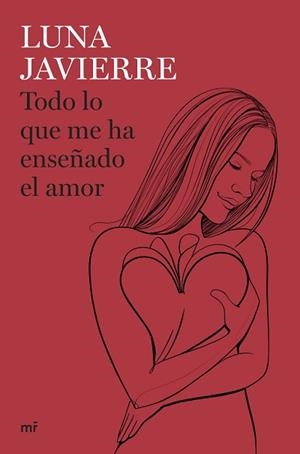 TODO LO QUE ME HA ENSEÑADO EL AMOR | 9788427051430 | JAVIERRE, LUNA | Llibreria L'Illa - Llibreria Online de Mollet - Comprar llibres online
