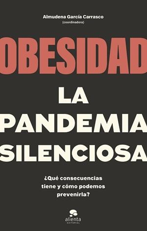 OBESIDAD, LA PANDEMIA SILENCIOSA | 9788413442662 | COORDINADO POR ALMUDENA GARCÍA CARRASCO | Llibreria L'Illa - Llibreria Online de Mollet - Comprar llibres online