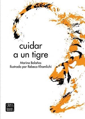CUIDAR A UN TIGRE | 9788408276487 | BOLAÑOS, MARINA | Llibreria L'Illa - Llibreria Online de Mollet - Comprar llibres online