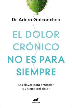 DOLOR CRÓNICO NO ES PARA SIEMPRE | 9788419248695 | GOICOECHEA, DR. ARTURO | Llibreria L'Illa - Llibreria Online de Mollet - Comprar llibres online