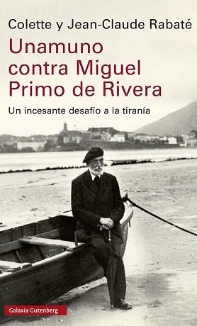 UNAMUNO CONTRA MIGUEL PRIMO DE RIVERA | 9788419738035 | RABATÉ, JEAN-CLAUDE/RABATÉ, COLETTE | Llibreria L'Illa - Llibreria Online de Mollet - Comprar llibres online