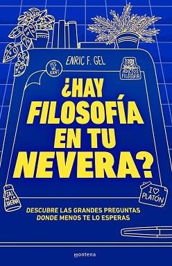 HAY FILOSOFÍA EN TU NEVERA? | 9788419357175 | GEL, ENRIC F.