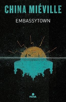 EMBASSYTOWN | 9788419260192 | MIÉVILLE, CHINA | Llibreria L'Illa - Llibreria Online de Mollet - Comprar llibres online