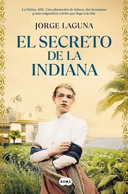 SECRETO DE LA INDIANA, EL | 9788491299042 | LAGUNA, JORGE | Llibreria L'Illa - Llibreria Online de Mollet - Comprar llibres online