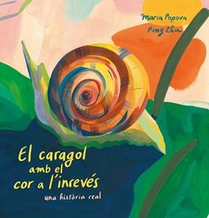 CARAGOL AMB EL COR A L'INREVÉS, EL | 9788419684127 | POPOVA, MARIA | Llibreria L'Illa - Llibreria Online de Mollet - Comprar llibres online