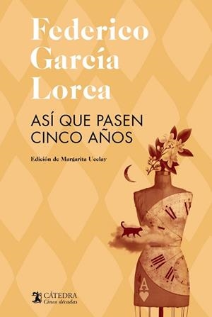ASÍ QUE PASEN CINCO AÑOS | 9788437646473 | GARCÍA LORCA, FEDERICO | Llibreria L'Illa - Llibreria Online de Mollet - Comprar llibres online