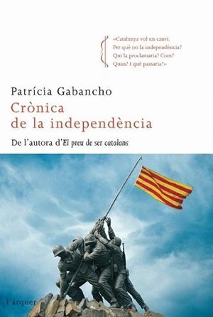 CRONICA DE LA INDEPENDENCIA | 9788466410588 | GABANCHO, PATRICIA | Llibreria L'Illa - Llibreria Online de Mollet - Comprar llibres online