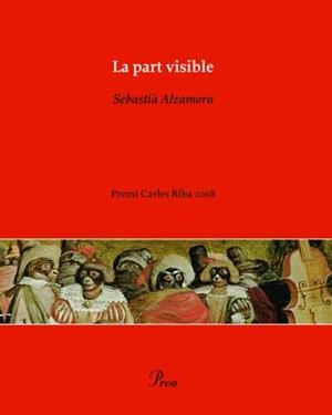 PART VISIBLE, LA | 9788484375609 | ALZAMORA, SEBASTIA | Llibreria L'Illa - Llibreria Online de Mollet - Comprar llibres online