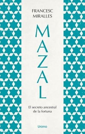MAZAL.EL SECRETO ANCESTRAL DE LA FORTUNA | 9788418714221 | MIRALLES, FRANCESC | Llibreria L'Illa - Llibreria Online de Mollet - Comprar llibres online