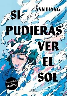 SI PUDIERAS VER EL SOL | 9788419507495 | LIANG, ANN | Llibreria L'Illa - Llibreria Online de Mollet - Comprar llibres online