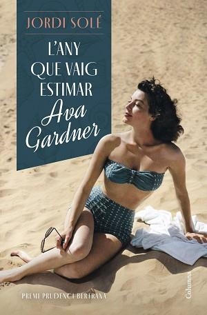 ANY QUE VAIG ESTIMAR AVA GARDNER, L' | 9788466430876 | SOLÉ, JORDI | Llibreria L'Illa - Llibreria Online de Mollet - Comprar llibres online