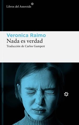 NADA ES VERDAD | 9788419089632 | RAIMO, VERONICA | Llibreria L'Illa - Llibreria Online de Mollet - Comprar llibres online