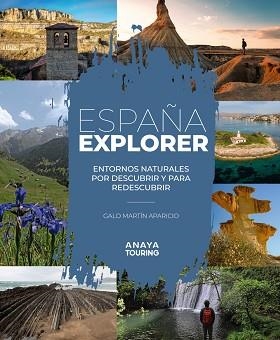 ESPAÑA EXPLORER. ENTORNOS NATURALES POR DESCUBRIR Y PARA REDESCUBRIR | 9788491586081 | MARTÍN APARICIO, GALO | Llibreria L'Illa - Llibreria Online de Mollet - Comprar llibres online