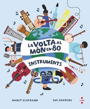 VOLTA AL MÓN EN 80 INSTRUMENTS, LA | 9788466154451 | DICKMANN, NANCY | Llibreria L'Illa - Llibreria Online de Mollet - Comprar llibres online