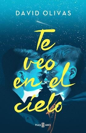 TE VEO EN EL CIELO | 9788401031236 | OLIVAS, DAVID | Llibreria L'Illa - Llibreria Online de Mollet - Comprar llibres online