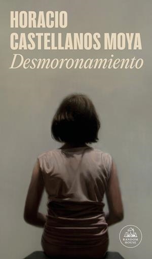 DESMORONAMIENTO | 9788439739319 | CASTELLANOS MOYA, HORACIO | Llibreria L'Illa - Llibreria Online de Mollet - Comprar llibres online