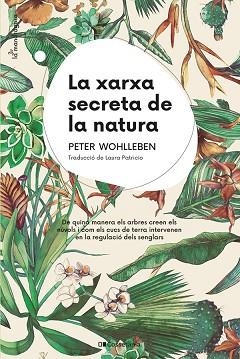 XARXA SECRETA DE LA NATURA, LA | 9788413562872 | WOHLLEBEN, PETER
