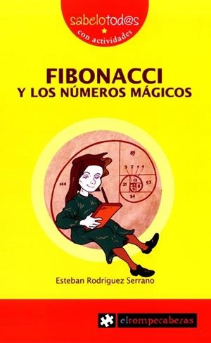 FIBONACCI Y LOS NÚMEROS MÁGICOS | 9788415016441 | RODRÍGUEZ SERRANO, ESTEBAN | Llibreria L'Illa - Llibreria Online de Mollet - Comprar llibres online