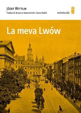 MEVA LWÓW, LA | 9788412505399 | WITTLIN, JÓZEF | Llibreria L'Illa - Llibreria Online de Mollet - Comprar llibres online