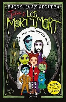 JULIA Y LOS MORTIMORT 1 - UNA NIÑA POCO MUERTA | 9788419650115 | DÍAZ REGUERA, RAQUEL | Llibreria L'Illa - Llibreria Online de Mollet - Comprar llibres online