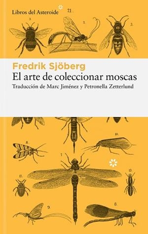 ARTE DE COLECCIONAR MOSCAS, EL | 9788419089649 | SJÖBERG, FREDRIK | Llibreria L'Illa - Llibreria Online de Mollet - Comprar llibres online