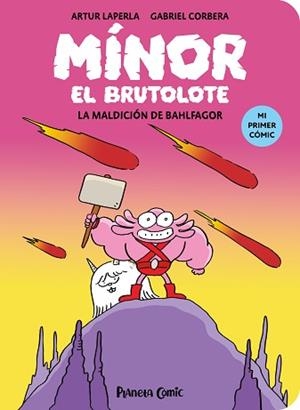 MÍNOR EL BRUTOLOTE Nº 01. LA MALDICIÓN DE BAHLFAGOR | 9788411409377 | LAPERLA, ARTUR/CORBERA, GABRIEL | Llibreria L'Illa - Llibreria Online de Mollet - Comprar llibres online