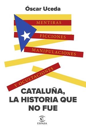 CATALUÑA LA HISTORIA QUE NO FUE | 9788467071184 | UCEDA MÁRQUEZ, ÓSCAR | Llibreria L'Illa - Llibreria Online de Mollet - Comprar llibres online