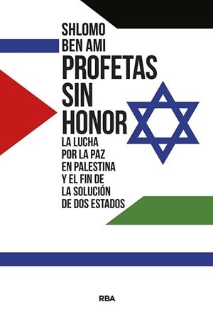 PROFETAS SIN HONOR | 9788411320856 | BEN AMI, SHLOMO | Llibreria L'Illa - Llibreria Online de Mollet - Comprar llibres online