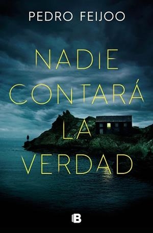 NADIE CONTARÁ LA VERDAD | 9788466675789 | FEIJOO, PEDRO | Llibreria L'Illa - Llibreria Online de Mollet - Comprar llibres online
