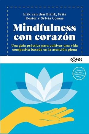 MINDFULNESS CON CORAZÓN | 9788418223822 | VAN DEN BRINK, ERIK/KOSTER, FRITS/COMAS, SYLVIA | Llibreria L'Illa - Llibreria Online de Mollet - Comprar llibres online