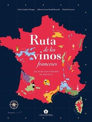 RUTA DE LOS VINOS FRANCESES | 9788419043221 | GAUBERT-TURPIN, JULES/GRANT SMITH, ADRIEN/CHARLIE GARROS, BIANCHI | Llibreria L'Illa - Llibreria Online de Mollet - Comprar llibres online
