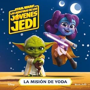 STAR WARS. LAS AVENTURAS DE LOS JÓVENES JEDI. LA MISIÓN DE YODA | 9788408274285 | STAR WARS | Llibreria L'Illa - Llibreria Online de Mollet - Comprar llibres online