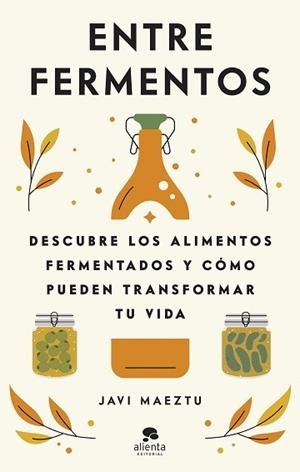 ENTRE FERMENTOS | 9788413442723 | MAEZTU, JAVI | Llibreria L'Illa - Llibreria Online de Mollet - Comprar llibres online