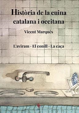 HISTÒRIA DE LA CUINA CATALANA I OCCITANA. VOLUM 6 | 9788412730821 | MARQUÉS CARBONELL, VICENT | Llibreria L'Illa - Llibreria Online de Mollet - Comprar llibres online