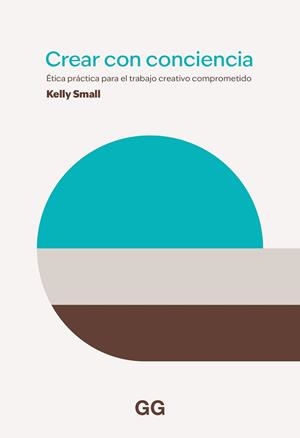 CREAR CON CONSCIENCIA | 9788425234538 | SMALL, KELLY | Llibreria L'Illa - Llibreria Online de Mollet - Comprar llibres online