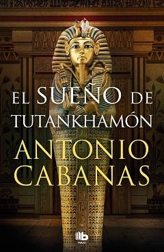 SUEÑO DE TUTANKHAMÓN, EL | 9788413146232 | CABANAS, ANTONIO | Llibreria L'Illa - Llibreria Online de Mollet - Comprar llibres online