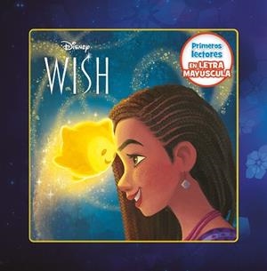 WISH EL PODER DE LOS DESEOS. PRIMEROS LECTORES EN LETRA MAYÚSCULA | 9788419547255 | DISNEY | Llibreria L'Illa - Llibreria Online de Mollet - Comprar llibres online
