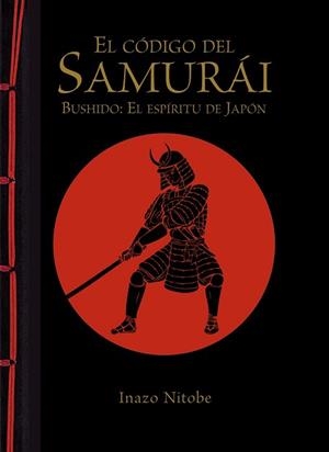 CÓDIGO DEL SAMURÁI. BUSHIDO: EL ESPÍRITU DE JAPÓN | 9788499283180 | NITOBE, INAZO | Llibreria L'Illa - Llibreria Online de Mollet - Comprar llibres online
