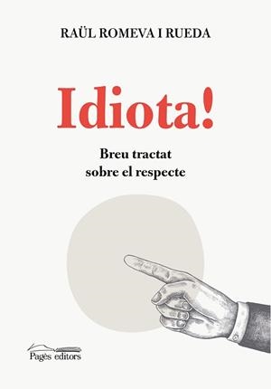 IDIOTA! | 9788413034911 | ROMEVA RUEDA, RAÜL | Llibreria L'Illa - Llibreria Online de Mollet - Comprar llibres online