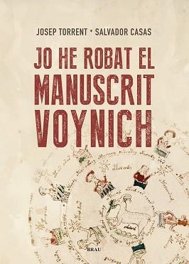 JO HE ROBAT EL MANUSCRIT VOYNICH | 9788418096587 | TORRENT ALABAU, JOSEP/CASAS BUSQUETS, SALVADOR | Llibreria L'Illa - Llibreria Online de Mollet - Comprar llibres online