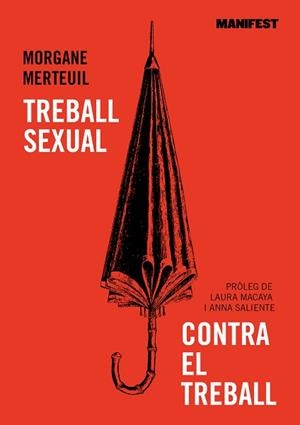 TREBALL SEXUAL CONTRA EL TREBALL | 9788419719034 | MERTEUIL, MORGANE | Llibreria L'Illa - Llibreria Online de Mollet - Comprar llibres online