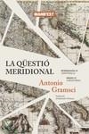 QÜESTIÓ MERIDIONAL, LA | 9788419719027 | GRAMSCI, ANTONIO | Llibreria L'Illa - Llibreria Online de Mollet - Comprar llibres online