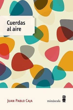 CUERDAS AL AIRE | 9788412662030 | CAJA FORTEZA, JUAN PABLO | Llibreria L'Illa - Llibreria Online de Mollet - Comprar llibres online