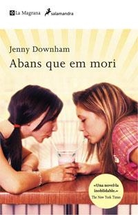 ABANS QUE EM MORI | 9788498674576 | DOWNHAM, JENNY | Llibreria L'Illa - Llibreria Online de Mollet - Comprar llibres online